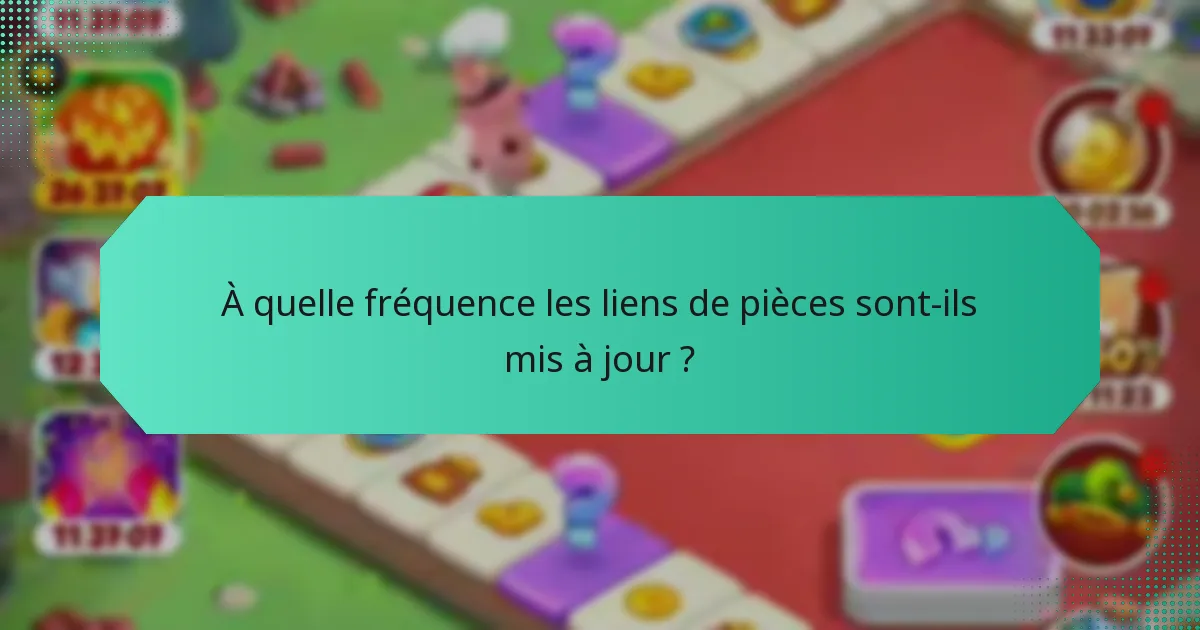 À quelle fréquence les liens de pièces sont-ils mis à jour ?