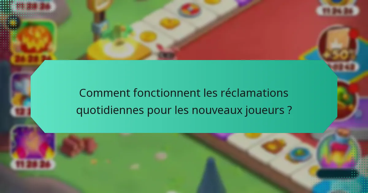 Comment fonctionnent les réclamations quotidiennes pour les nouveaux joueurs ?