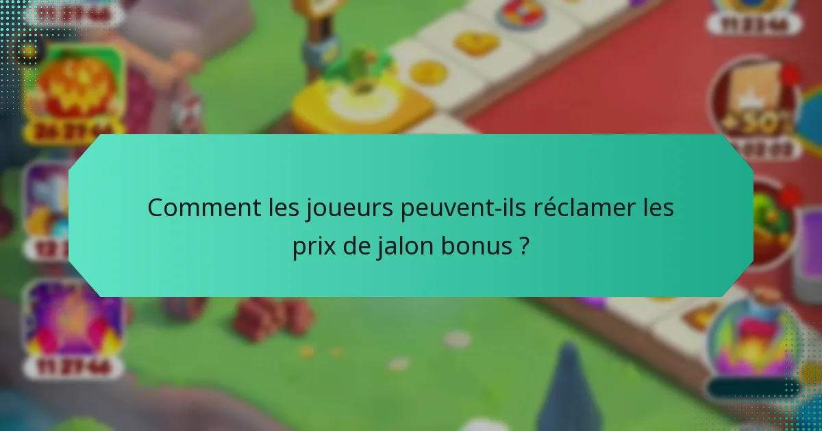Comment les joueurs peuvent-ils réclamer les prix de jalon bonus ?