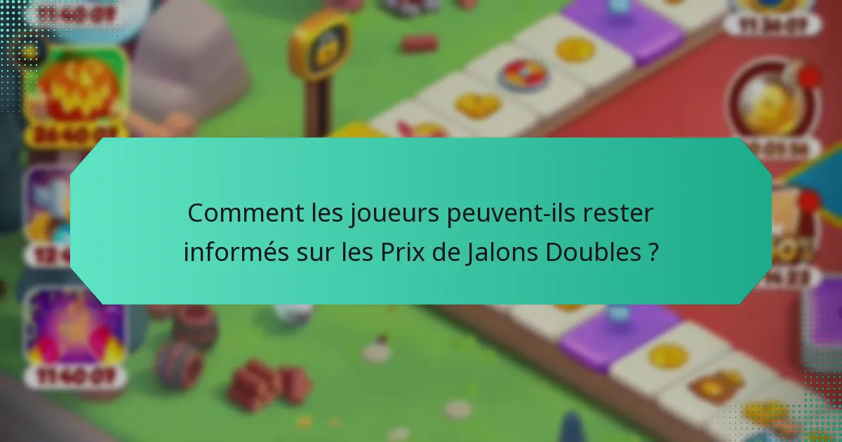 Comment les joueurs peuvent-ils rester informés sur les Prix de Jalons Doubles ?