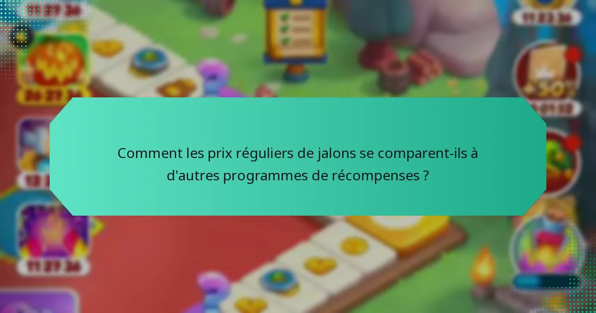 Comment les prix réguliers de jalons se comparent-ils à d'autres programmes de récompenses ?