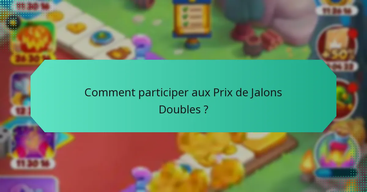 Comment participer aux Prix de Jalons Doubles ?