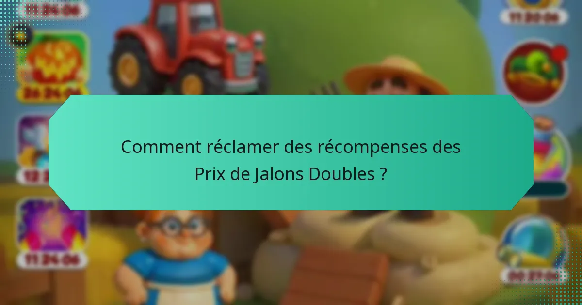 Comment réclamer des récompenses des Prix de Jalons Doubles ?