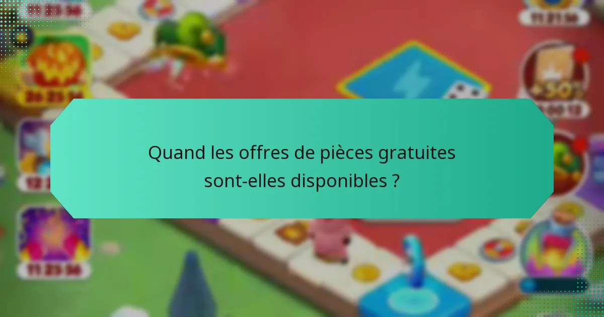Quand les offres de pièces gratuites sont-elles disponibles ?