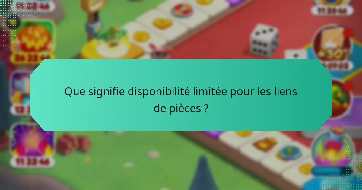 Que signifie disponibilité limitée pour les liens de pièces ?