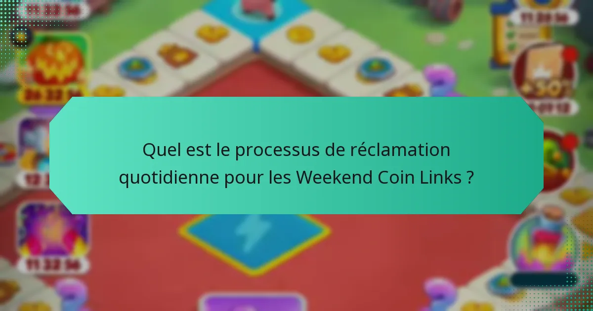 Quel est le processus de réclamation quotidienne pour les Weekend Coin Links ?