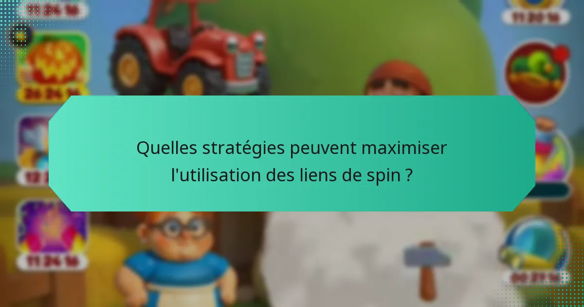 Quelles stratégies peuvent maximiser l'utilisation des liens de spin ?